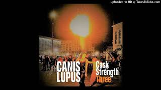 Canis Lupus  Cask Strength Three  天使 [upl. by Atirhs]