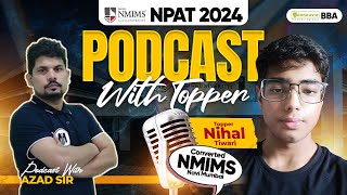 NPAT NMIMS 2024 Topper Podcast  Nihal Tiwari  Selected In NMIMS Navi Mumbai [upl. by Aehcim]