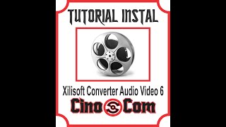 Tutorial Instal Xilisoft Video Converter 6 di Windows 7 Simple and Essy xilisoft videoconverter [upl. by Florella]