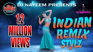 Indian Remix Stylz By DJ Nayeem [upl. by Uriisa]