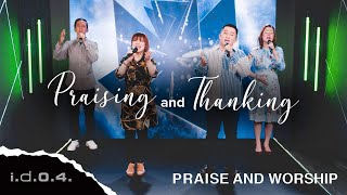 PRAISING AND THANKING  IDO4 Official Video Praise and Worship with Lyrics [upl. by Musette248]