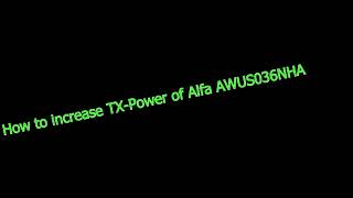 boost TxPower of Alfa Awus036NHA  Kali Linux  2021 [upl. by Yseulte]