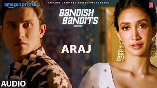 Bandish Bandits S2 Araj Audio  Ritwik Shreya  Ronkini Arshad akashdeep Ankkit  DigV [upl. by Ahseyk]