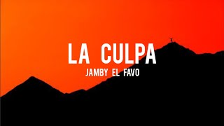 Jamby El Favo La Culpa LetraLyrics [upl. by Eneiluj]