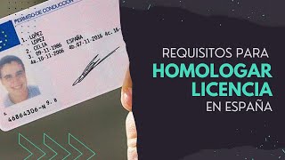 Requisitos para HOMOLOGAR LICENCIA en ESPAÑA 🚗 [upl. by Sparke]