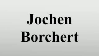 Jochen Borchert [upl. by Tobye]