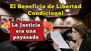 La Justicia era una payasada quot La Libertad Condicionalquot [upl. by Sephira]