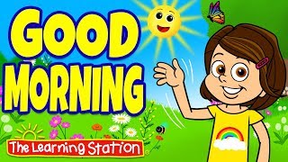 Good Morning Song ♫ Good Morning Music For Kids ♫ Brain Breaks ♫ Kids Songs by The Learning Station [upl. by Marcille100]