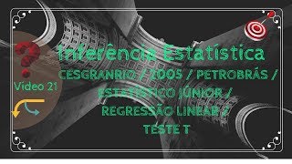 VIDEO 21  2005  CESGRANRIO  PETROBRÁS  ESTATÍSTICO JÚNIOR  REGRESSÃO LINEAR  TESTE T [upl. by Reedy]