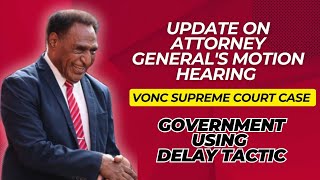 VONC UPDATE GOVERNMENT DELAY TACTICS [upl. by Cila]