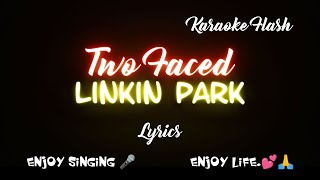 Two faced  Linkin Park Lyrics version Song with Lyrics [upl. by Azpurua]