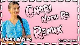 Chori Nachi Re Dj Remix Song  Hard Bass Remix  New Hr Dj Song 2024  Dj king Maandi [upl. by Rutledge781]