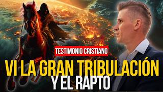 🔴YO VI LA GRAN TRIBULACIÓN Y EL RAPTO DE LA IGLESIA ¡Testimonios Cristianos Impactantes [upl. by Asseneg992]