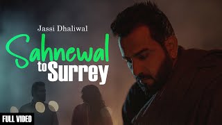 Sahnewal To Surrey Official Song  Jassi Dhaliwal  Prabh Bains  New Punjabi Song 2023 [upl. by Allen313]