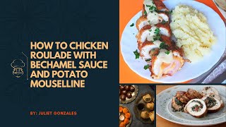 Chicken Roulade with Bechamel Sauce and Potato Mousseline [upl. by Almeta]