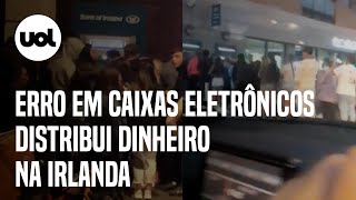 Irlanda Erro em caixas eletrônicos distribui dinheiro e pessoas fazem fila para sacar veja vídeo [upl. by Elenahc]