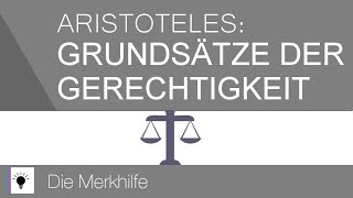 Aristoteles Grundsätze der Gerechtigkeit  Gerechtigkeit 3 [upl. by Agem586]