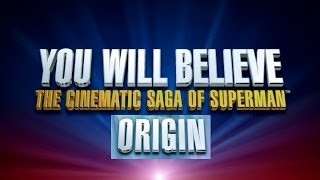 You Will Believe The Cinematic Saga Of Superman Pt1 Origin [upl. by Sanburn]