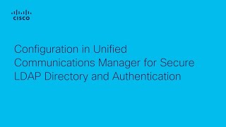 CUCM  Configure Secure LDAP for Directory and Authentication [upl. by Akkina]