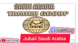 Tamimi Global Co Ltd  Tamimi Group Company  Jubail Saudi Arabia  HAS vLogs [upl. by Yarahs]