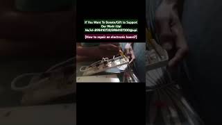 How to repair an electronic board  KshirodKumarSamantaray [upl. by Trueblood585]