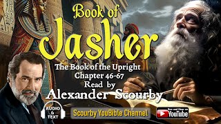 Part 4 JASHER Chapter 4667 I by Alexander Scourby  AUDIO amp TEXT God is Spirit Truth and Love [upl. by Yevrah]