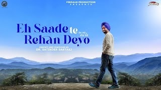 EH SAADE TE REHAN DEYO Official Video  Satinder Sartaaj  Travel Diaries  New Punjabi Song 2024 [upl. by Burger]