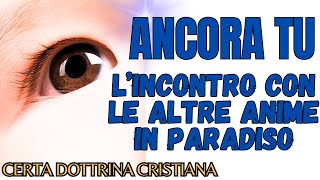 ECCO COME RICONOSCEREMO I NOSTRI CARI IN PARADISO [upl. by Ahsiki]