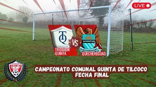 CAMPEONATO COMUNAL QUINTA DE TILCOCO  FECHA FINAL TRICOLOR QUINTA VS QUECHEREGUAS [upl. by Ycnay498]