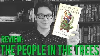 Review The People in the Trees by Hanya Yanagihara [upl. by Euqinorev]