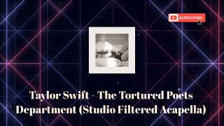 Taylor Swift  The Tortured Poets Department Studio Filtered Acapella [upl. by Kolva]