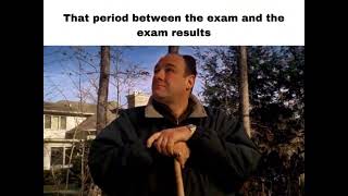 That period between the exam and the exam results [upl. by Sauder]