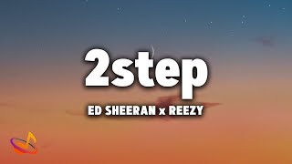 Ed Sheeran x reezy  2step Lyrics [upl. by Toshiko221]