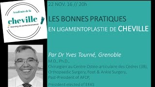 Dr Yves Tourné  les bonnes pratiques en ligamentoplastie de cheville [upl. by Erdne]