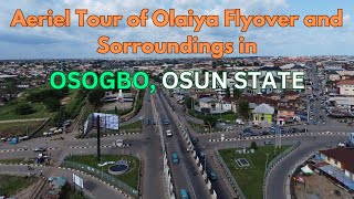 Aerial Tour of Olaiya Flyover and Surroundings in Osogbo [upl. by Oinotnaocram]