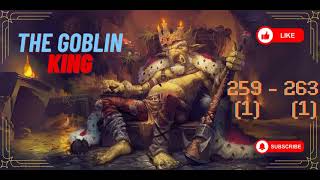 259 1  263 1  The Goblin KING  FANTASY  ISEKAI  Novel  Reborn [upl. by Lonnie]