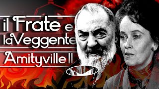 Padre Pio amp Lorraine Warren  Retroscena di Amityville [upl. by Keon]