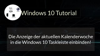 Die Anzeige der aktuellen Kalenderwoche in die Windows 10 Taskleiste einbinden Windows 10 Tutorial [upl. by Donelle]