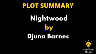 Plot Summary Of Nightwood By Djuna Barnes  quotNightwoodquot By Djuna Barnes [upl. by Retsehc714]