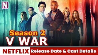 V Wars Sseason 2 Release Date amp Cast Member Details  Release on Netflix [upl. by Lisa]