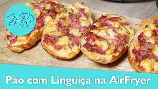 Pão com Linguiça na AirFryer  Fritadeira Sem Óleo [upl. by Adirehs313]