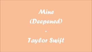 Mine Deepened  Taylor Swift [upl. by Ttocserp718]