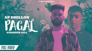 AP Dhillon  Pagal Official Video Gurinder Gill  Shinda Kahlon  Insane  New Punjabi Songs 2021 [upl. by Yanehc]