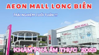 AEON Mall Long Biên Ngày Cuối Tuần  Review Aeon Mall Long Biên  Hà Nội 2023  Long Quý TV [upl. by Quincy890]