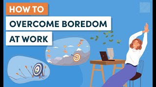 How to Overcome Boredom at Work 8 Tips to Follow [upl. by Yllop767]