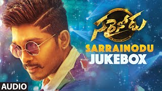 SARRAINODU JUKEBOX  quotSARRAINODUquot Full Songs  Allu Arjun Rakul Preet Catherine Tresa Srikanth [upl. by Rinna225]