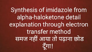 Imidazolesynthesis of imidazole from alphahaloketonedetail explanation in hindi [upl. by Hepzi]