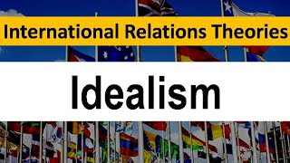 Idealism  International Relations Theory  Hindi [upl. by Heisel470]