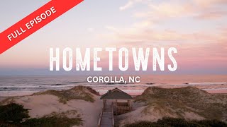 Hometowns  Corolla NC [upl. by Eveiveneg657]