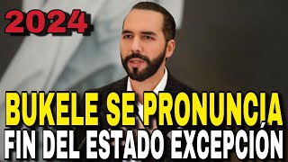 ¡ FIN DEL ESTADO DE EXCEPCIÓN  Nayib Bukele SE PRONUNCIA  QUE ESTÁ PASANDO en EL SALVADOR [upl. by Derej841]